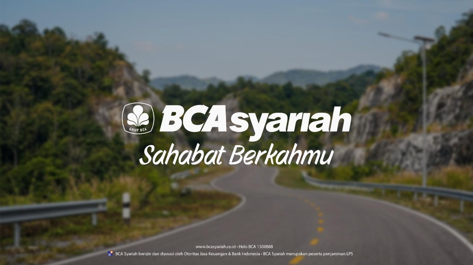 BCA Syariah Gunakan Strategi Reposisi Brand “Sahabat Berkahmu” untuk Perluas Pasar dan Perkuat Kedekatan Emosional dengan Nasabah