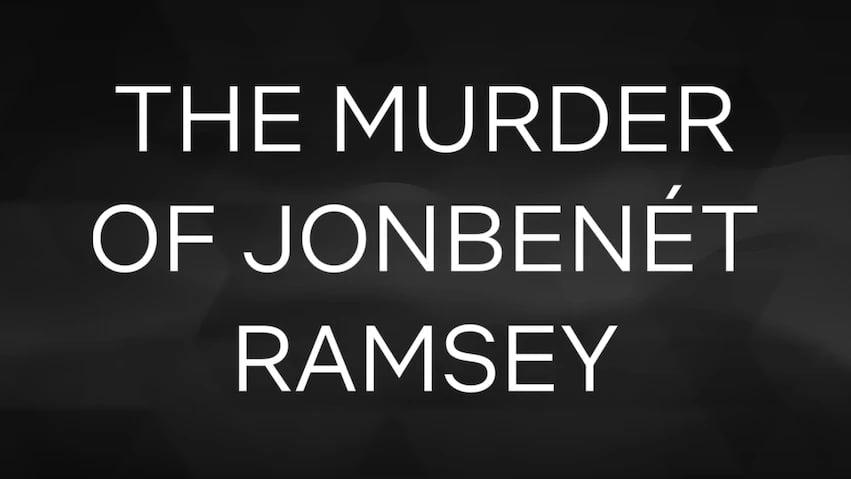 The Murder of JonBenét Ramsey
