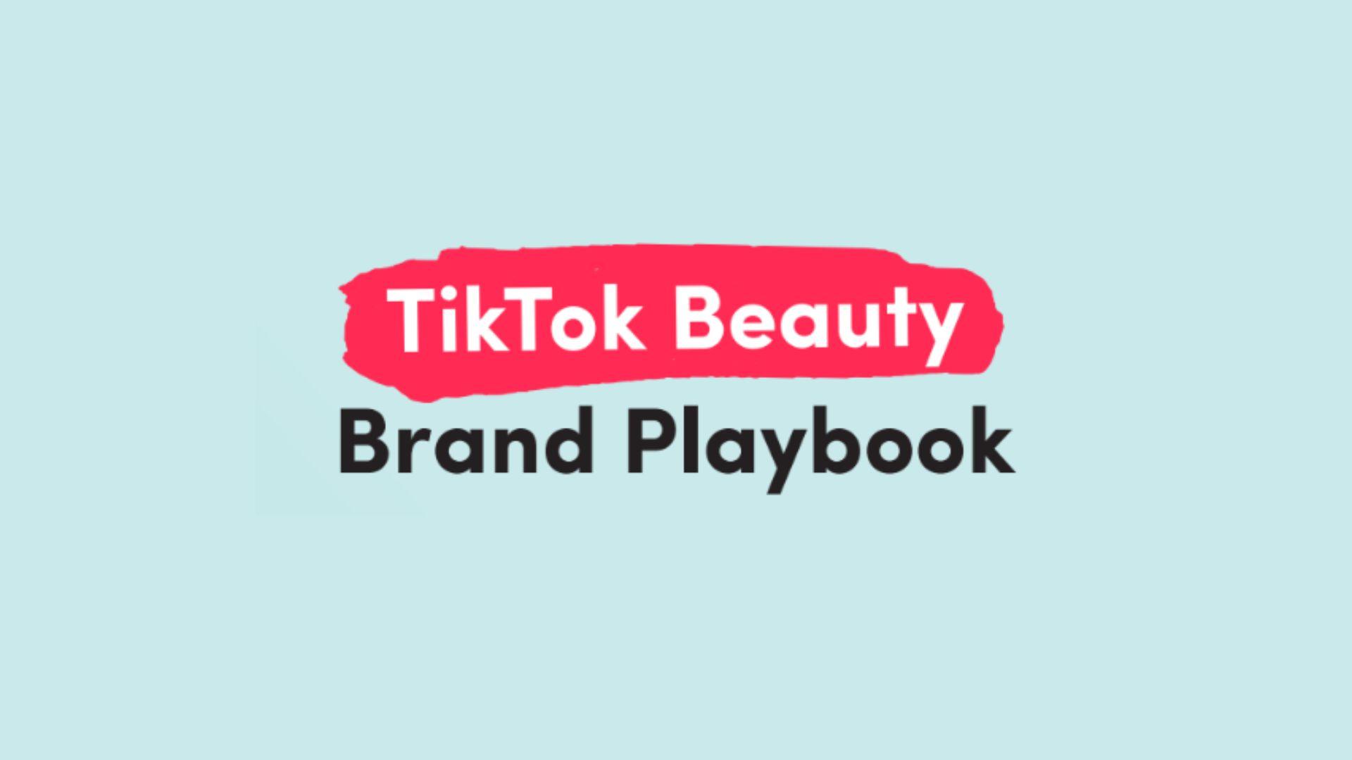 TikTok Beauty Brand Playbook